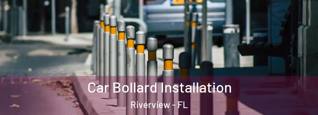 Car Bollard Installation Riverview - FL