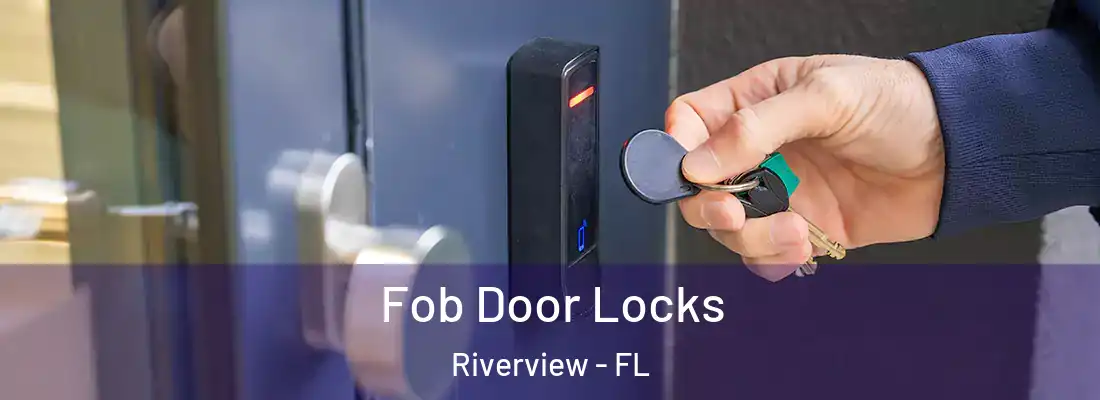 Fob Door Locks Riverview - FL
