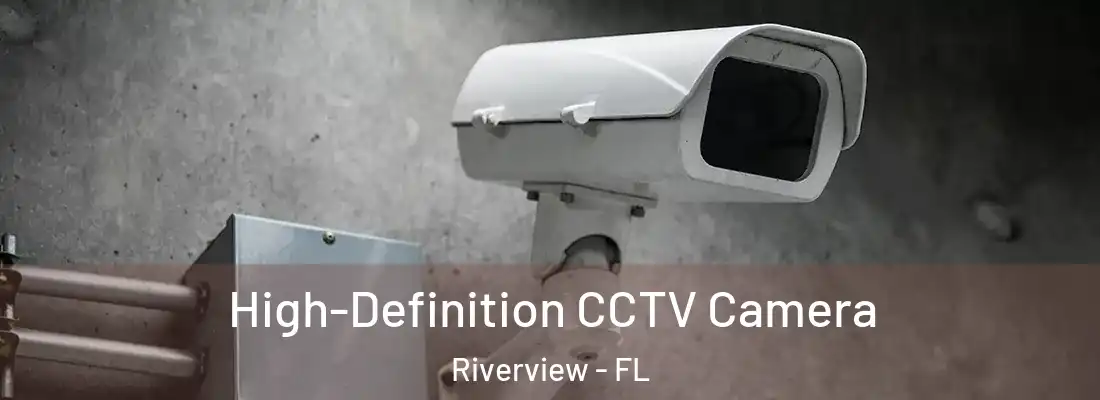 High-Definition CCTV Camera Riverview - FL