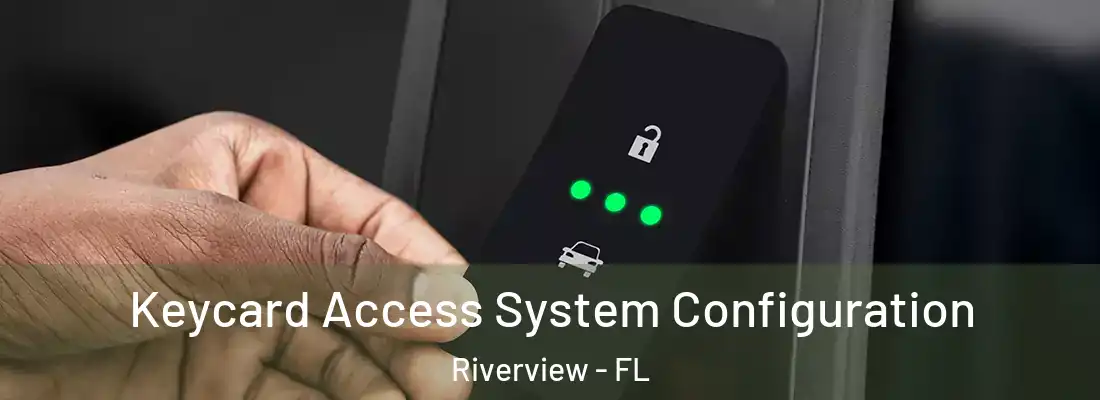 Keycard Access System Configuration Riverview - FL
